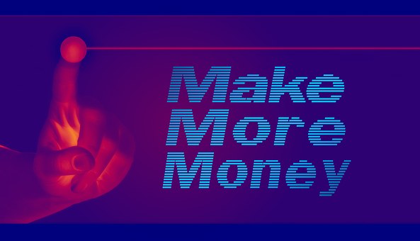 Make more money