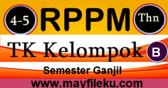 Download Rppm Tk B Usia 5 6 Tahun Semester 1 Mayfile