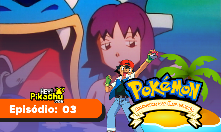 Pokémon (2ª Temporada: Aventuras nas Ilhas Laranja) - 4 de Fevereiro de  1999