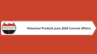 Himachal Pradesh June Month Current Affairs 2020 Himachal Pradesh June Month Current Affairs 2020