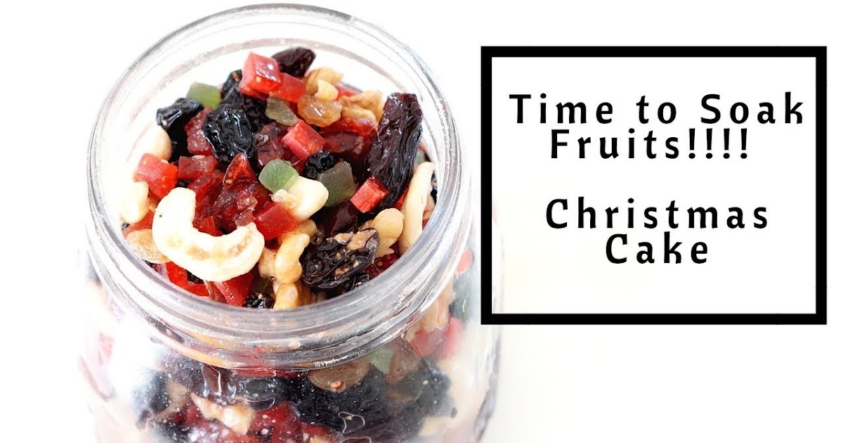 Bake with Neetu: Time to soak Fruits without Alcohol - Christmas Cake