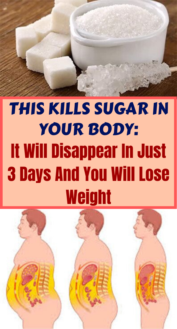 This Kills Sugar In Your Body It Will Disappear In Just 3 Days And You