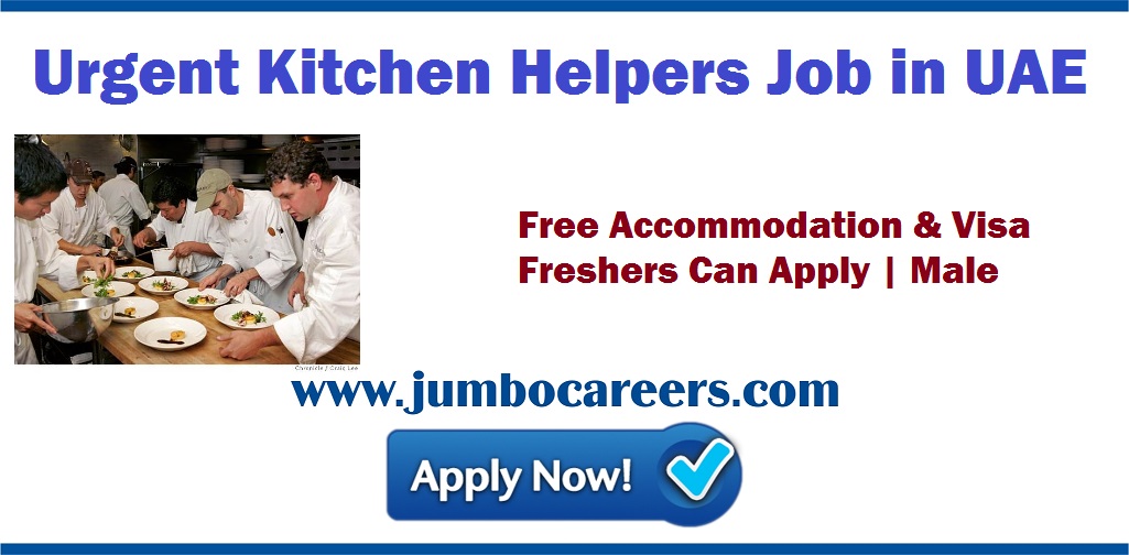 Latest Kitchen Helper Jobs in UAE | Free Visa & Accommodation |Freshers