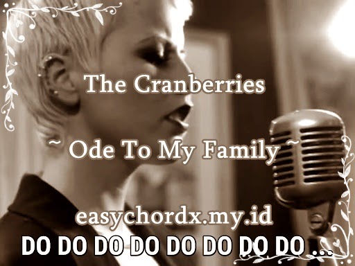 Chords Gitar Kunci Lagu - The Cranberries - Ode To My Family