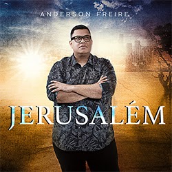 Baixar Música Gospel Jerusalém - Anderson Freire Mp3