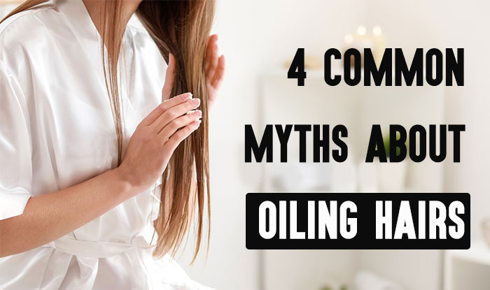 4 Common Myths About Oiling Hairs