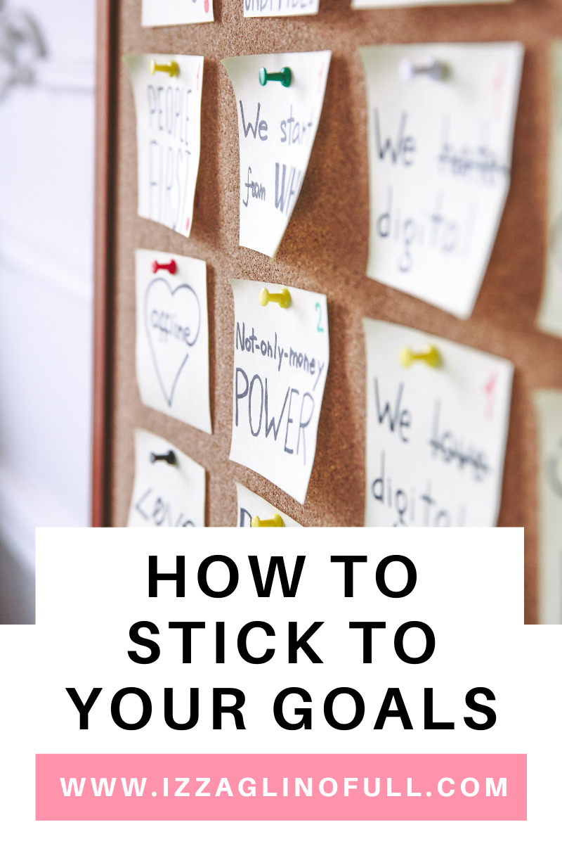 How to Stick to Your Goals IzzaGlinoFull
