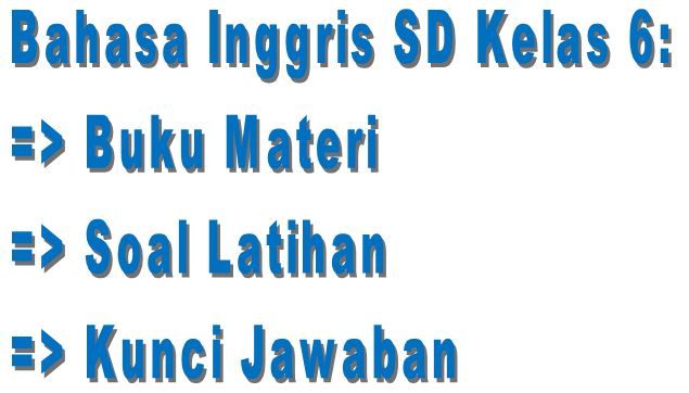 Kunci Jawaban Bahasa Inggris Kelas 6 Sd