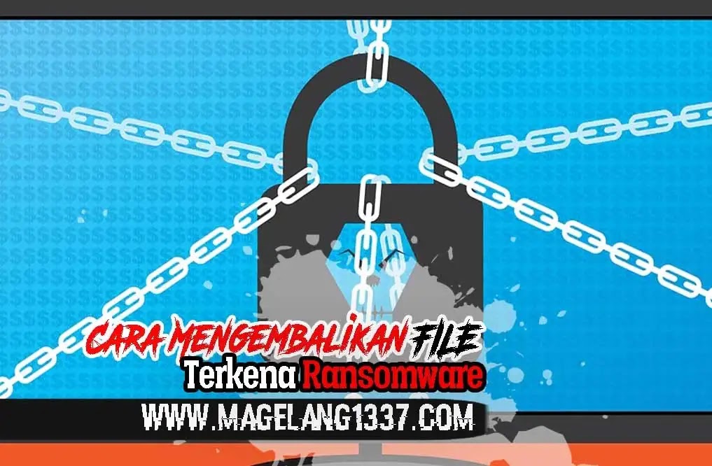 Cara Mengembalikan File Terkena Ransomware 100 Work