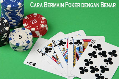 Cara Bermain Poker dengan Benar