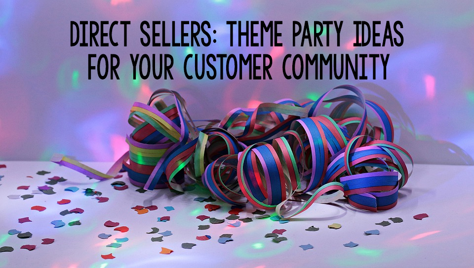 Successfully Social Theme Parties Ideas for Direct Sellers
