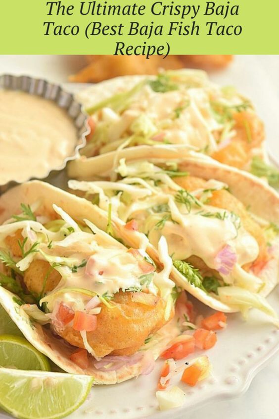 The Ultimate Crispy Baja Taco (Best Baja Fish Taco Recipe)