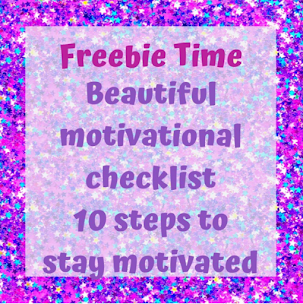 Freebie: How To Stay Motivated-10 Steps