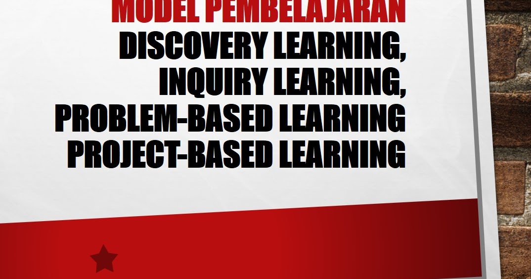 Model Pembelajaran Discovery Learning, Inquiry Learning, Problembased