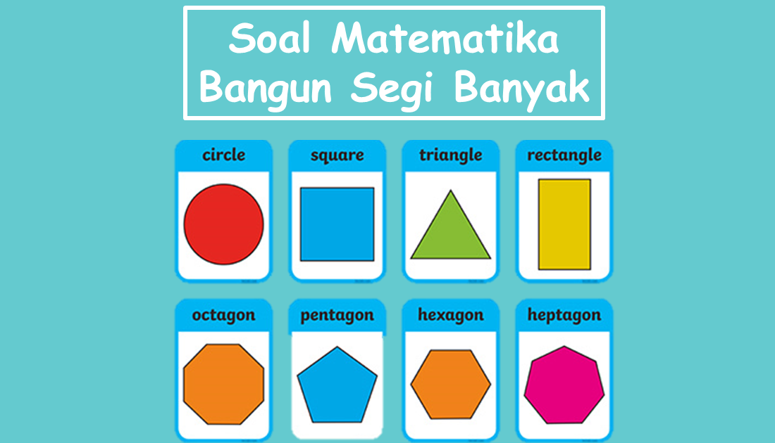 Soal Ulangan Harian Matematika Bangun Segi Banyak Kelas 4 SD - Diary Guru