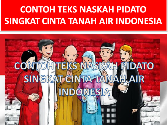 Contoh Teks Naskah Pidato Singkat Cinta Tanah Air Indonesia Tipstriksib