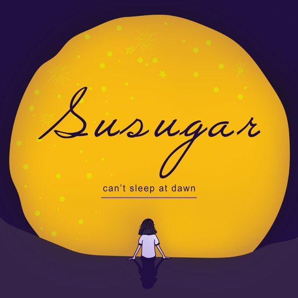 Susugar – Can’t sleep at dawn
