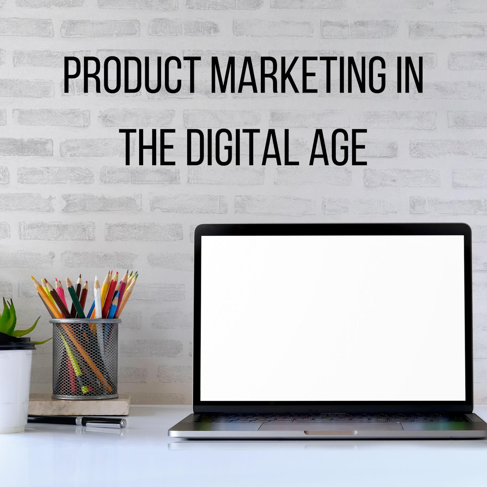Ask Away Blog Product marketing in the digital age
