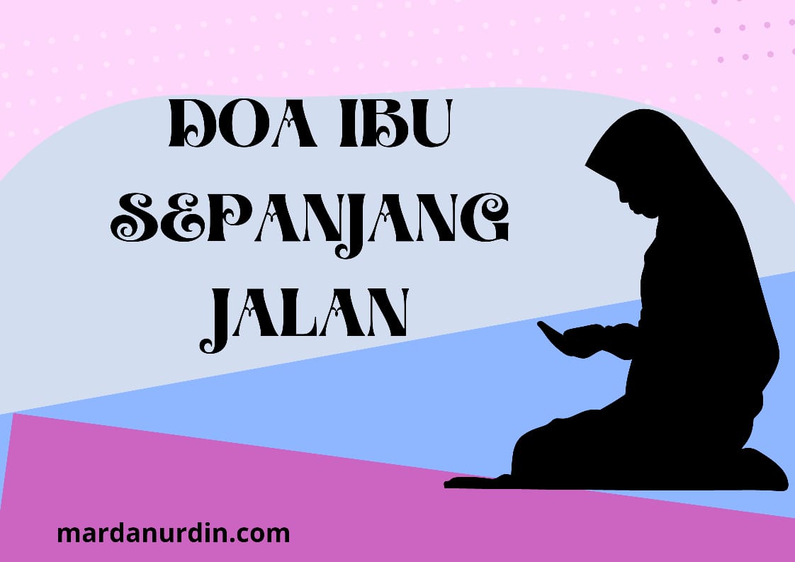 MARDANURDIN.COM: Doa Ibu Sepanjang Jalan