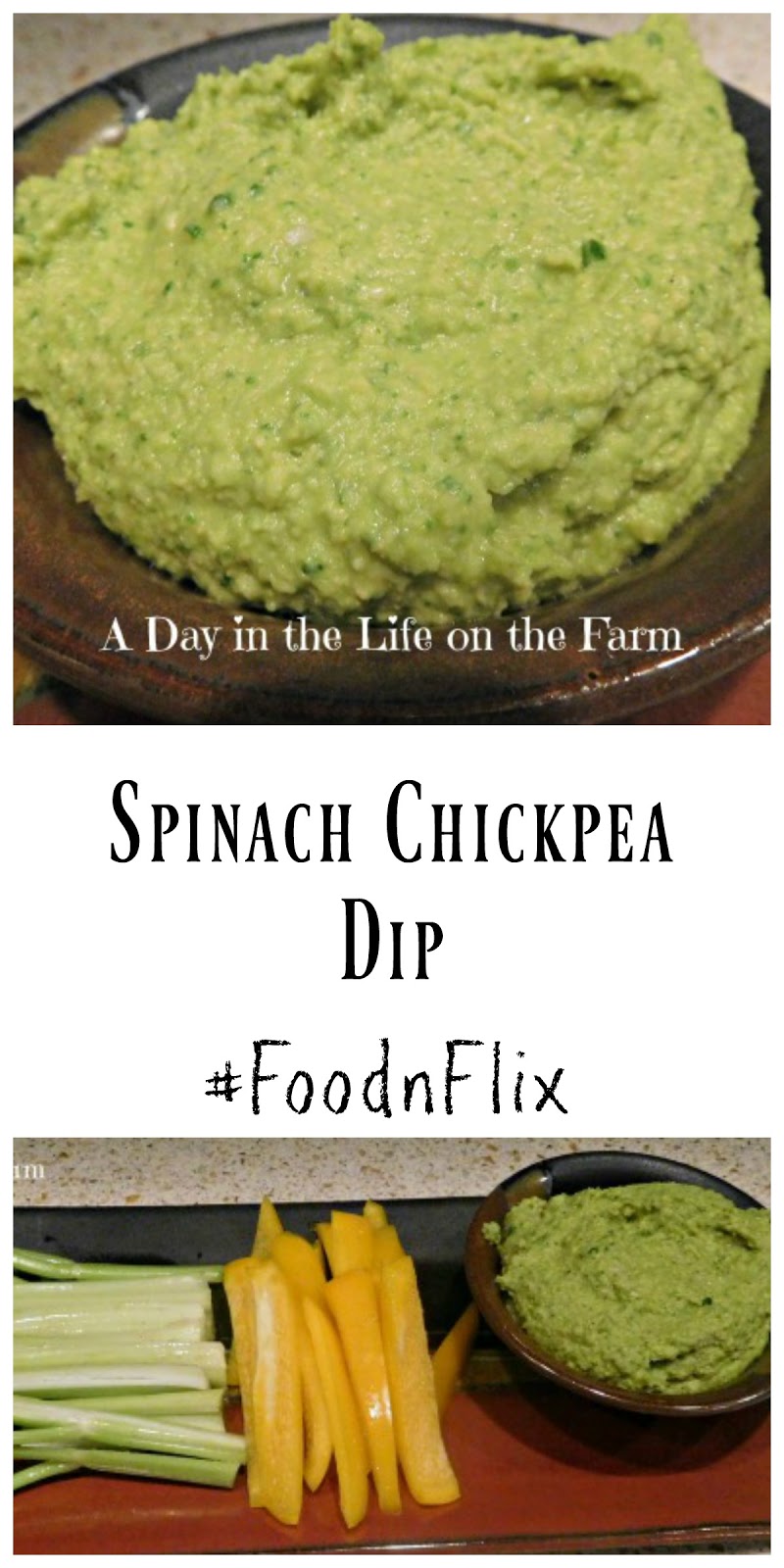 A Day in the Life on the Farm Spinach Chickpea Dip and a Chick Flick 