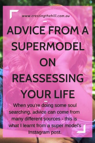 When you're doing some soul searching, advice can come from many different sources - this is what I learnt from a super model's Instagram post. When you're doing some soul searching, advice can come from many different sources - this is what I learnt from a super model's Instagram post.