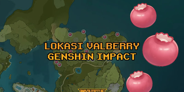 Lokasi Termudah Untuk Mendapatkan Valberry Genshin Impact