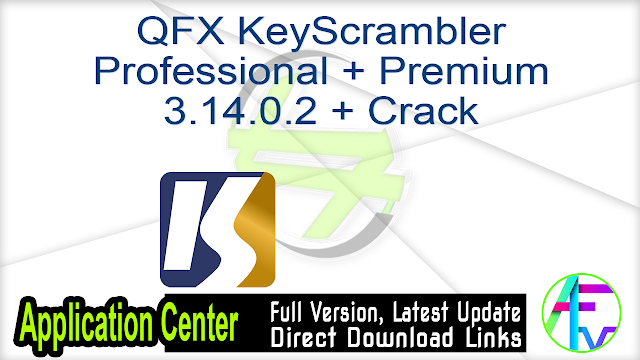 QFX KeyScrambler Professional + Premium 3.14.0.2 + Crack QFX KeyScrambler Professional + Premium 3.14.0.2 + Crack