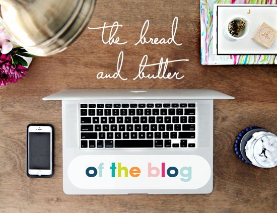 Iheart Organizing Iheart Blogging Series The Bread And Butter Of The Blog