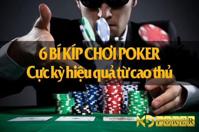 6-bi-kip-choi-poker-cuc-ky-hieu-qua-tu-cao-thu-6-bi-kip-choi-poker-cuc-ky-hieu-qua-tu-cao-thu-6-bi-kip-choi-poker-cuc-ky-hieu-qua-tu-cao-thu-1592391682.jpg