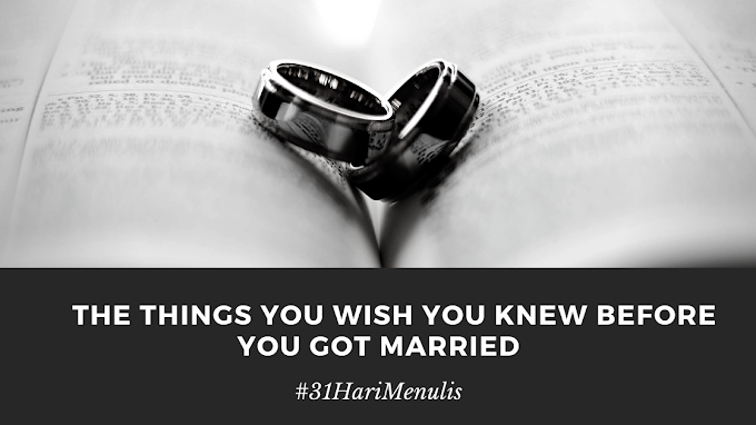 The Things You Wish You Knew Before You Got Married