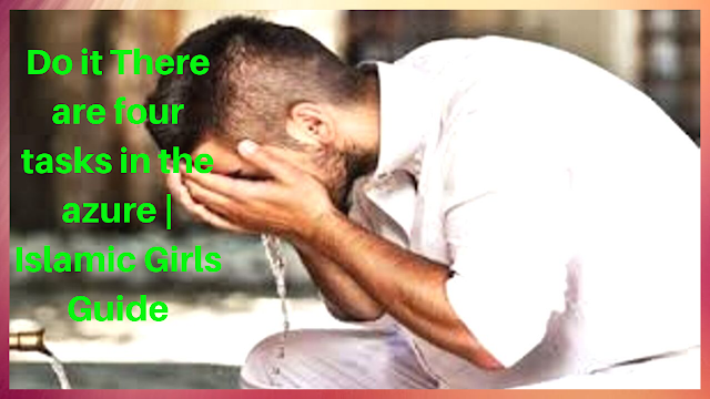 Do it There are four tasks in the azure Do it There are four tasks in the azure | Islamic Girls Guide