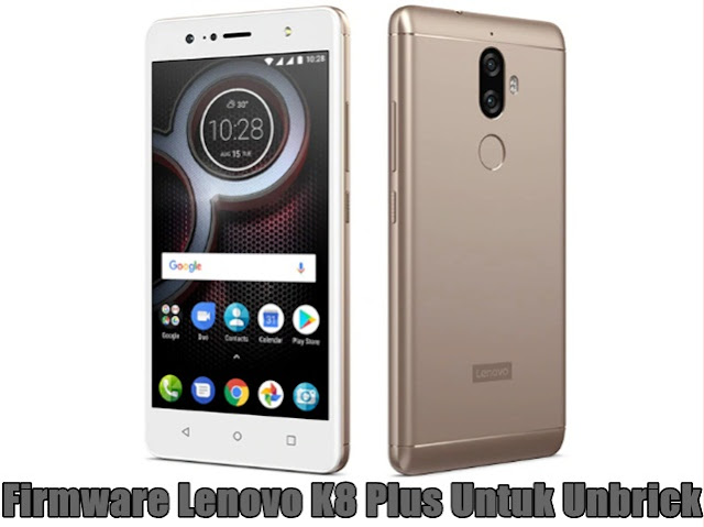Firmware Lenovo K8 Plus Untuk Unbrick Firmware Lenovo K8 Plus Untuk Unbrick