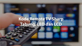 Kode Remot TV SHARP Tabung dan LED Universal 2024