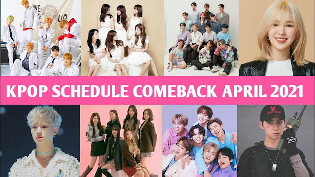 Lineup Kpop Debuts-Comebacks April 2021 - BandungFrog