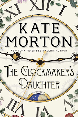 The Clockmaker's Daughter Kate Morton Atria Books novel
