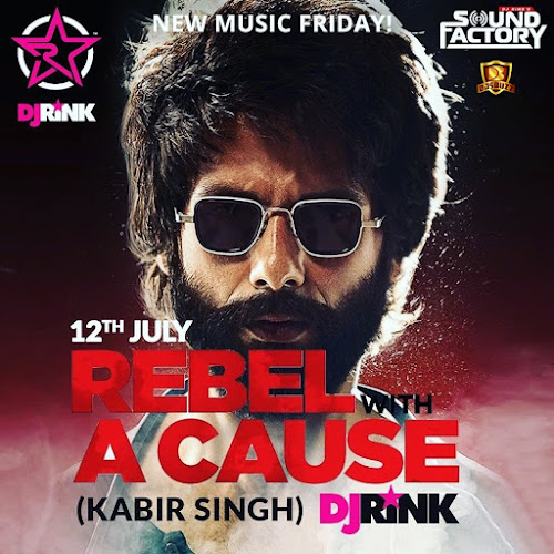 Rebel Without a Cause – Kabir Singh – (Original Mix) – DJ RINK