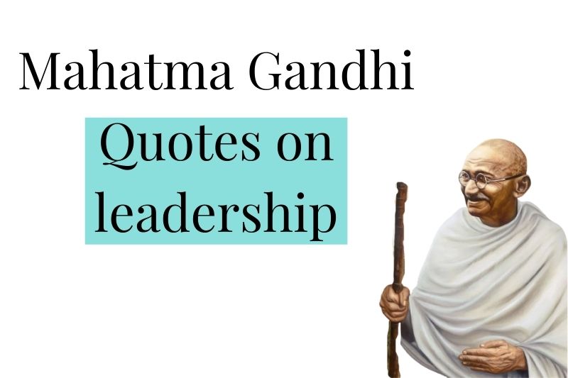 Mahatma Gandhi Servant Leadership Quotes