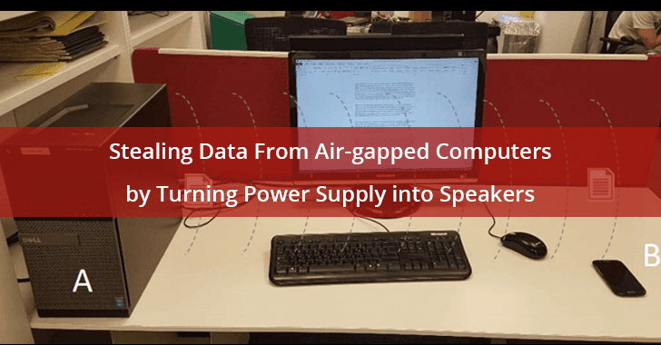 Hackers Steal Data From Air-gapped Computers by Turning Power Supply to Speakers