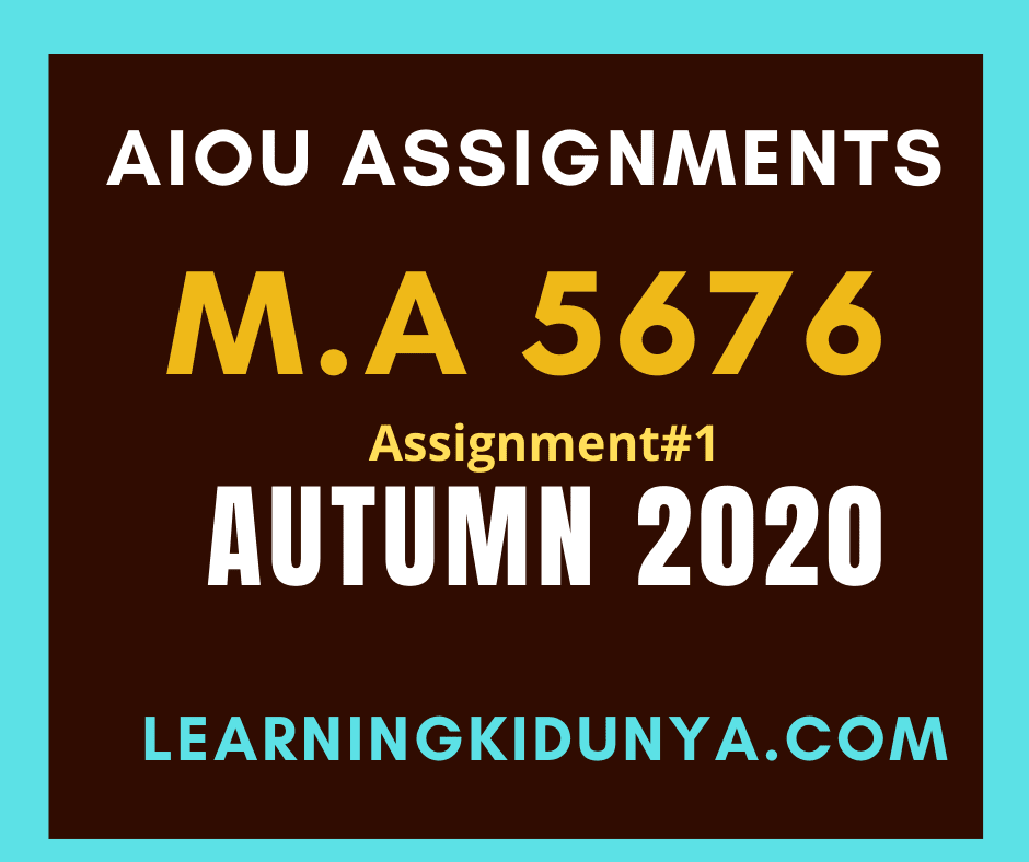 AIOU Solved Assignments 1 Code 5676 Autumn 2020