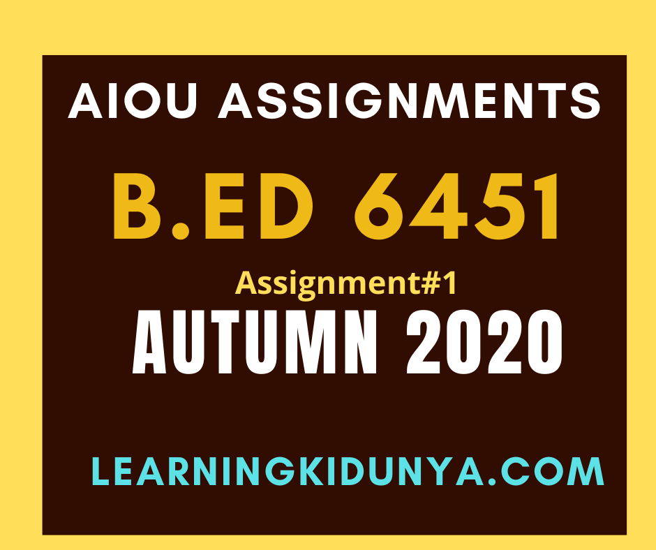 AIOU Solved Assignments 1 Code 6451 Autumn 2020