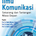 Ilmu Komunikasi Sekarang Dan Tantangan Masa Depan Oleh Ed: Dr. Farid Hamid, M.Si & Heri Budianto, S.Sos., M.Si.
