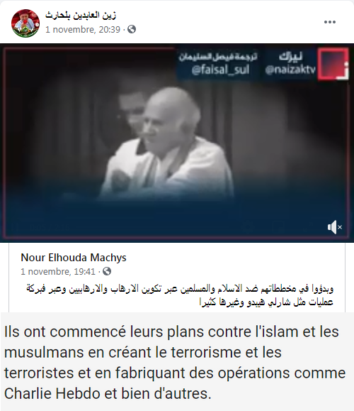 Clairement, ici, Zine El Abidine Belhareth, زين العابدين بلحارث, indique que les attentats sont un complot contre l’islam. Il a définitivement basculé dans une réalité alternative islamiste.