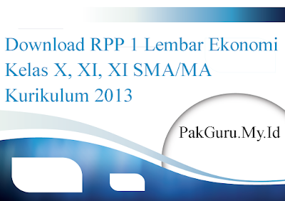 Download RPP 1 Lembar Ekonomi Kelas X, XI, XI SMA/MA Kurikulum 2013