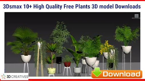 3Ds max 10+ Free Plants 3D models