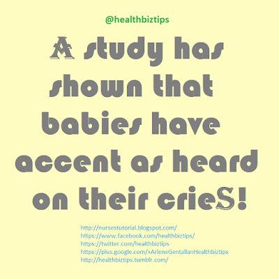 A study has shown that babies have accent as heard on their cries!
