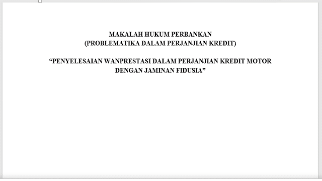 Makalah Hukum Perbankan Problematika Dalam Perjanjian Kredit Penyelesaian Wanprestasi Dalam Perjanjian Kredit Motor Dengan Jaminan Fidusia Universal Community Nusantara