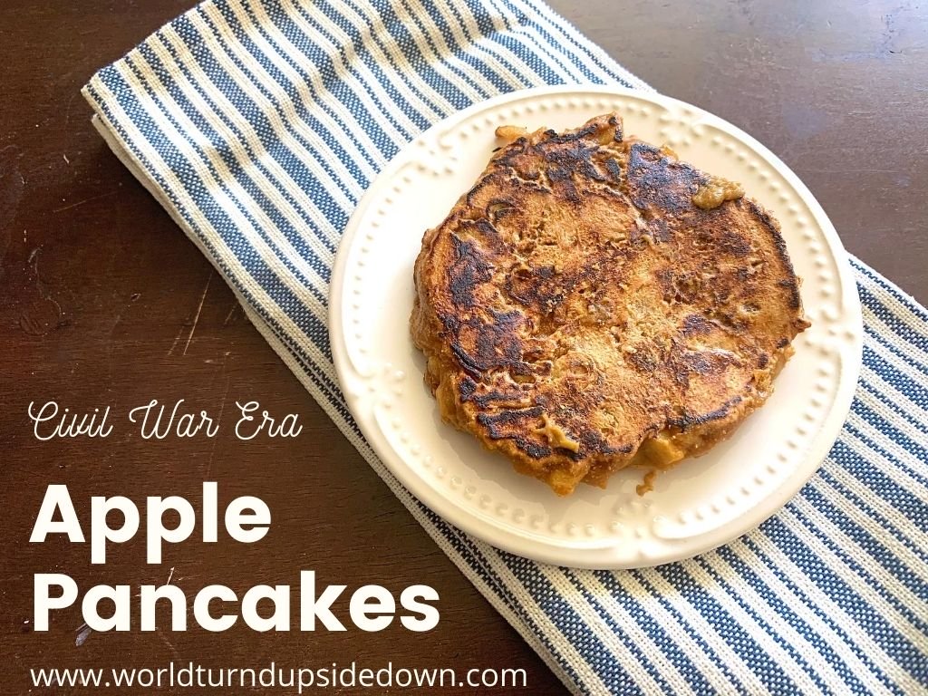 World Turn'd Upside Down Civil War Era Apple Pancakes Recipe
