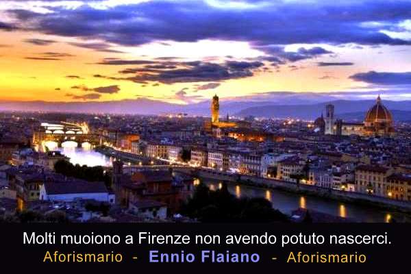 Aforismario Aforismi Frasi E Citazioni Su Firenze