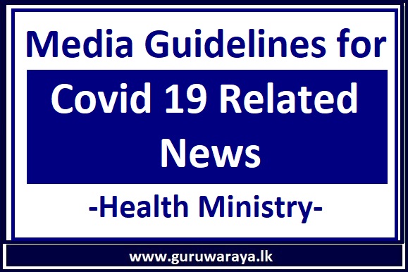 Media Guidelines for Covid 19 Related News : Health Ministry 