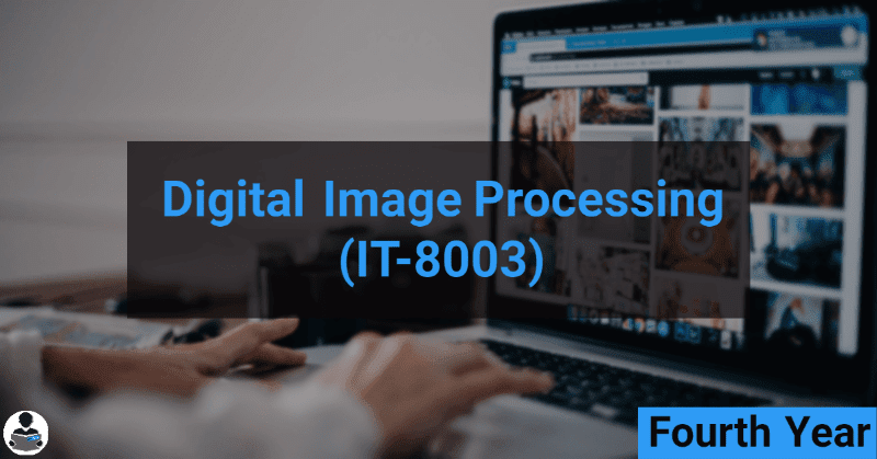 Digital Image Processing (IT-8003) RGPV notes CBGS Bachelor of engineering